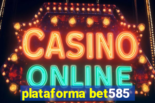 plataforma bet585